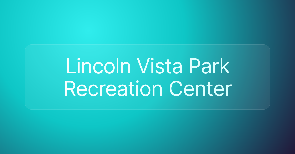 Lincoln Vista Park Recreation Center