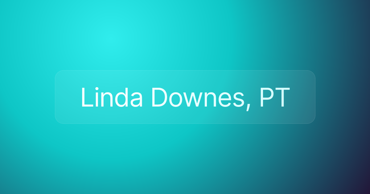 Linda Downes, PT