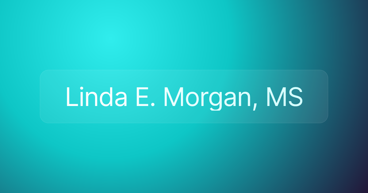 Linda E. Morgan, MS