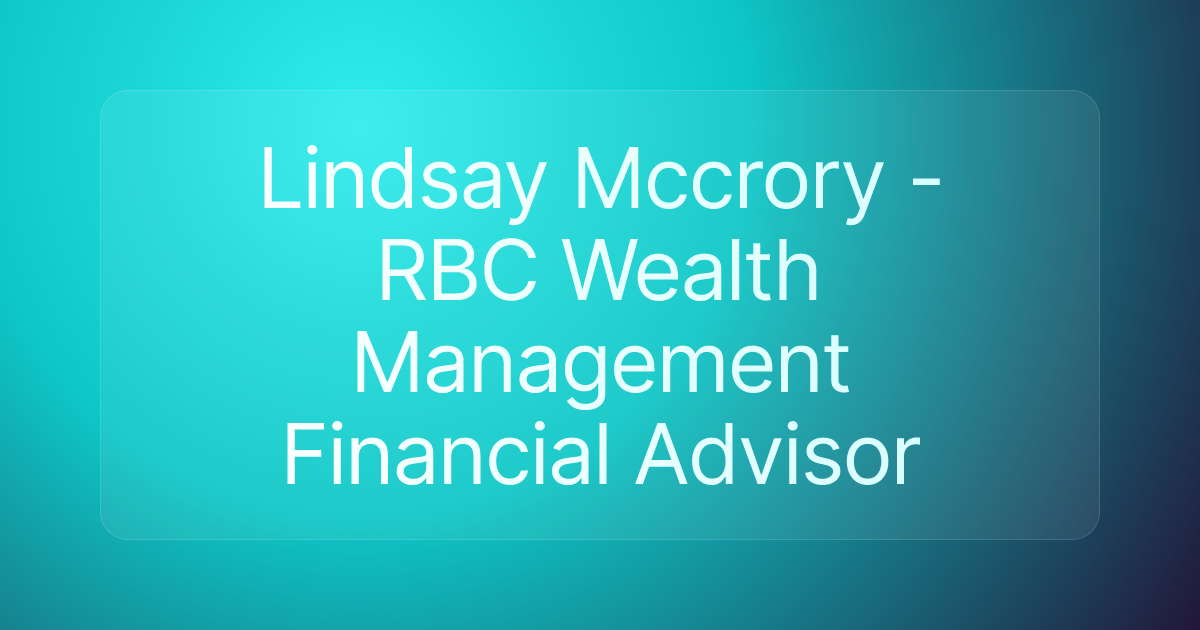 Lindsay Mccrory - RBC Wealth Management Financial Advisor
