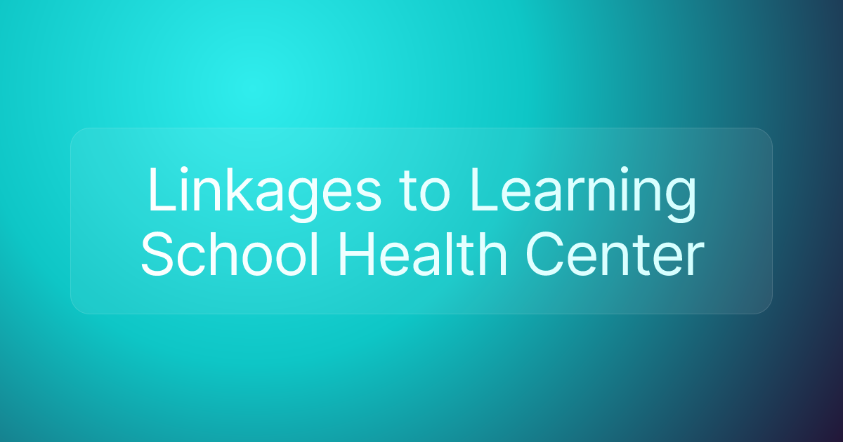 Linkages to Learning School Health Center