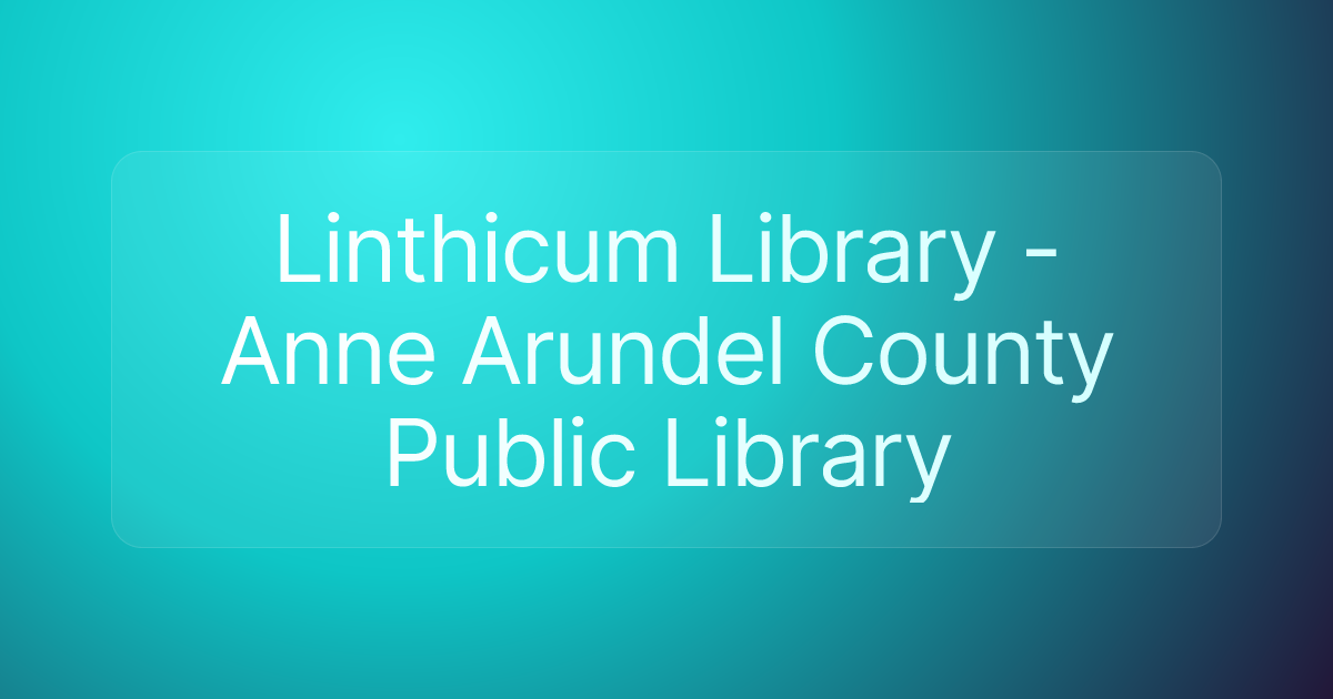 Linthicum Library - Anne Arundel County Public Library