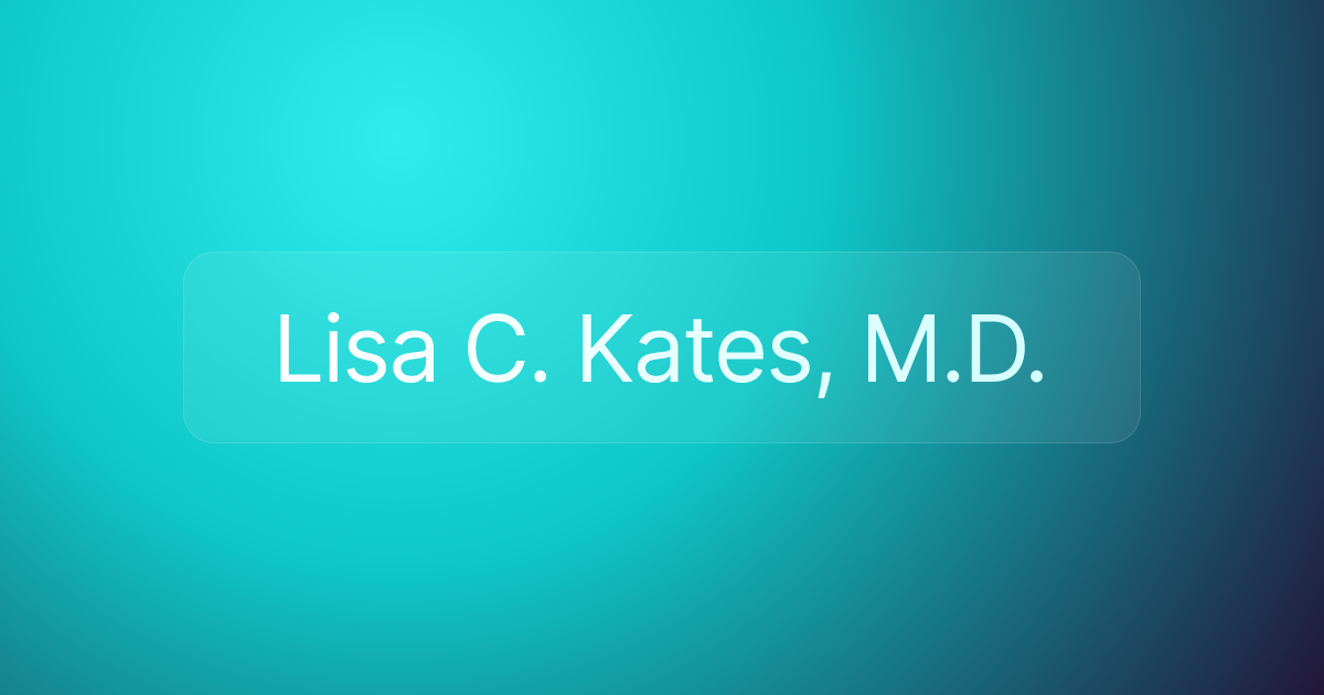 Lisa C. Kates, M.D.