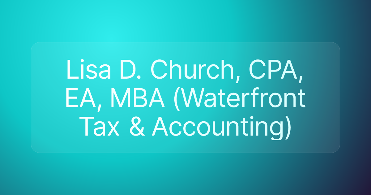 Lisa D. Church, CPA, EA, MBA (Waterfront Tax & Accounting)