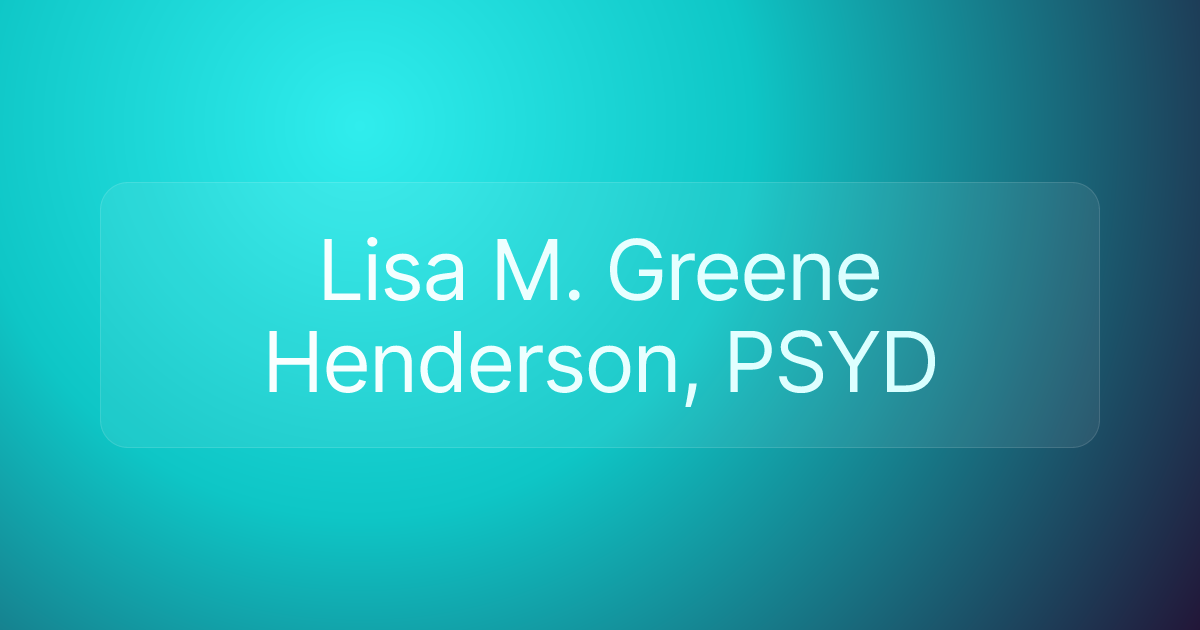 Lisa M. Greene Henderson, PSYD