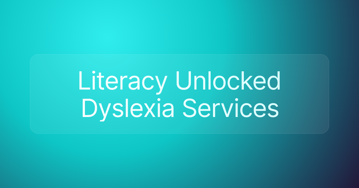 Literacy Unlocked Dyslexia Services