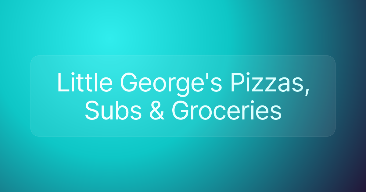 Little George's Pizzas, Subs & Groceries
