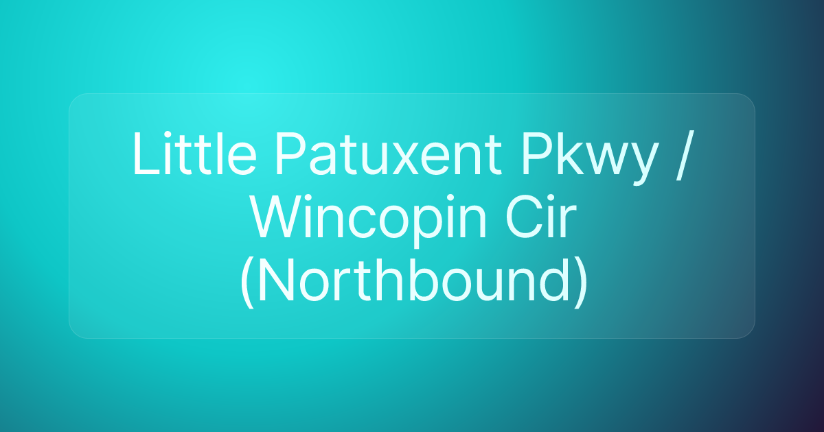 Little Patuxent Pkwy / Wincopin Cir (Northbound)