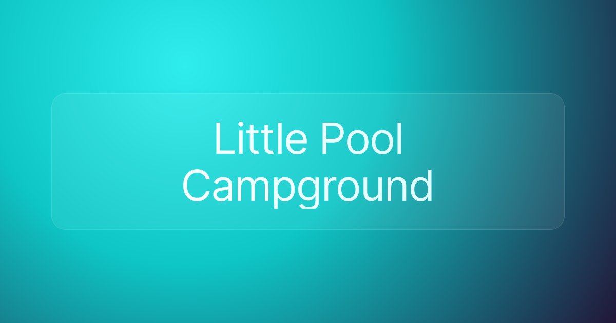 Little Pool Campground
