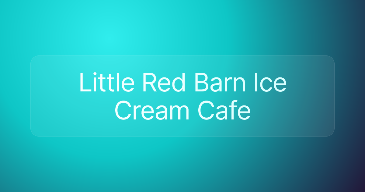 Little Red Barn Ice Cream Cafe