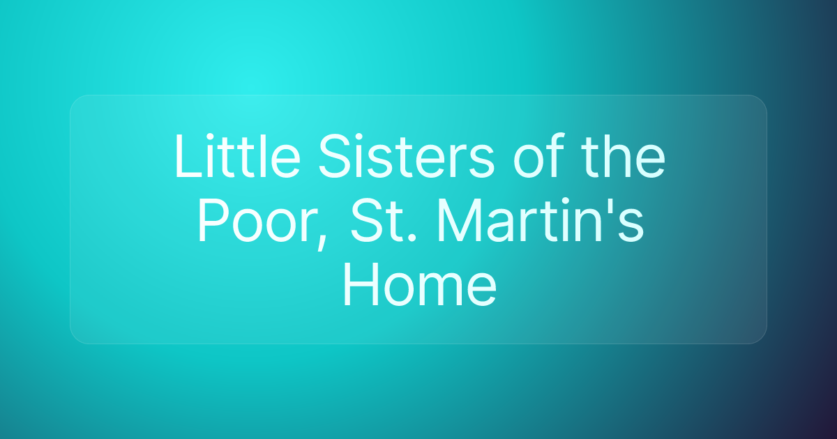 Little Sisters of the Poor, St. Martin's Home