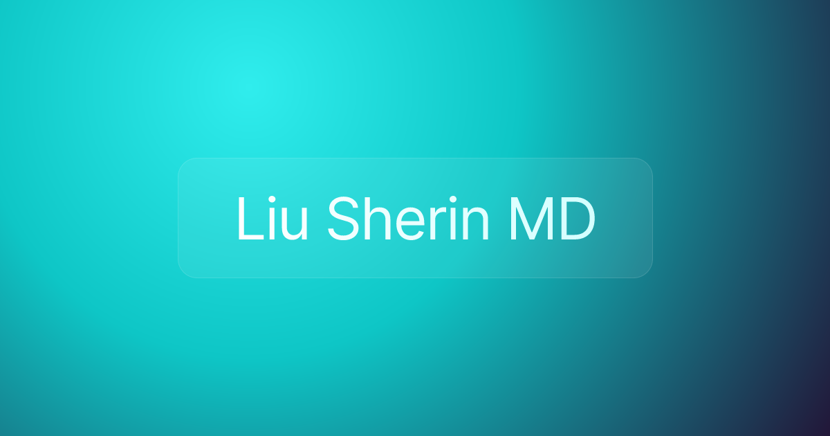 Liu Sherin MD
