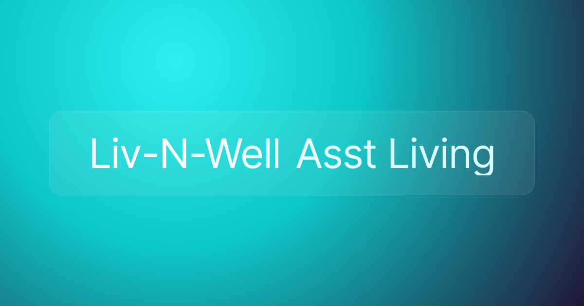 Liv-N-Well Asst Living