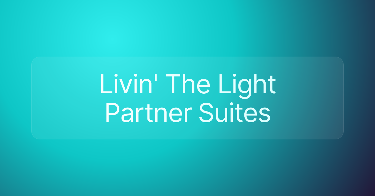 Livin' The Light Partner Suites