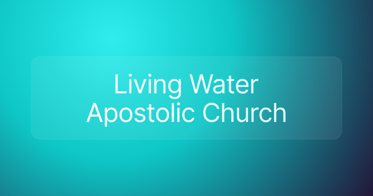 Living Water Apostolic Church