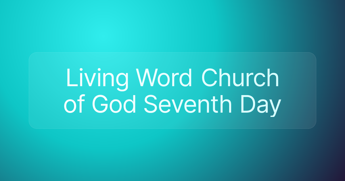 Living Word Church of God Seventh Day