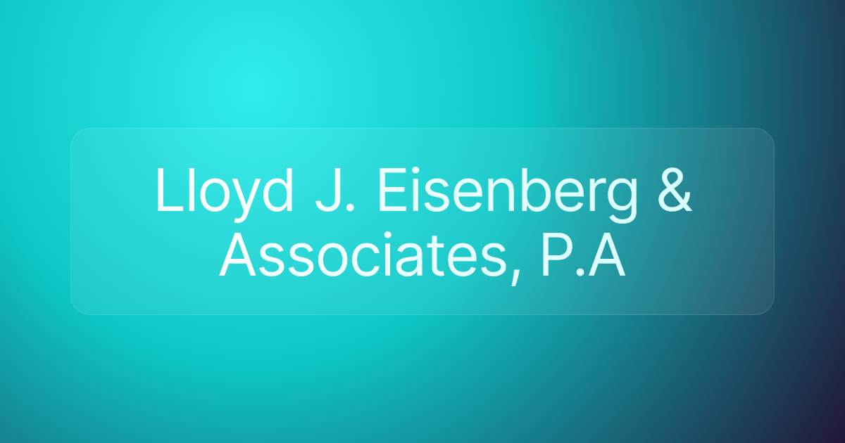 Lloyd J. Eisenberg & Associates, P.A