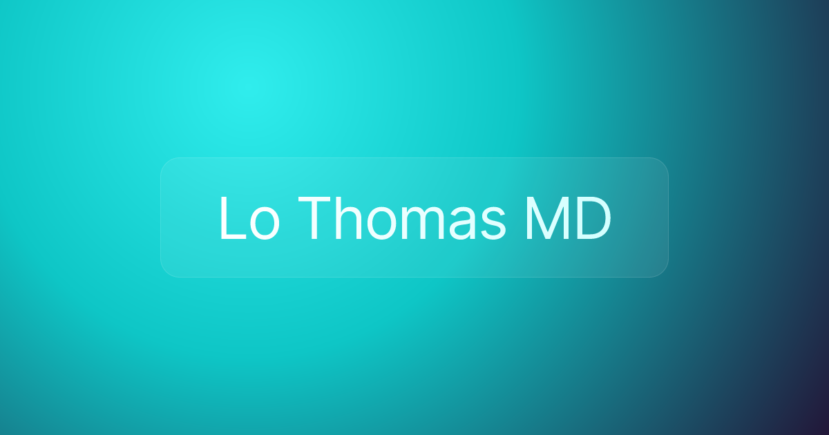 Lo Thomas MD