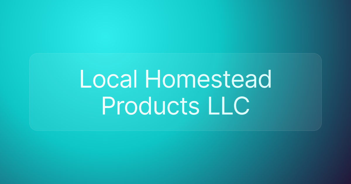 Local Homestead Products LLC