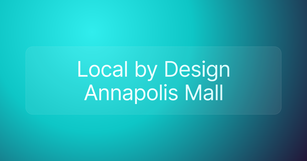 Local by Design Annapolis Mall