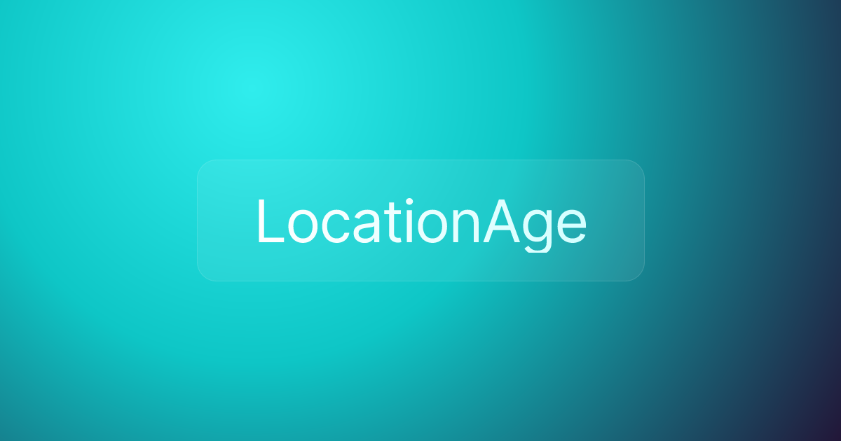 LocationAge