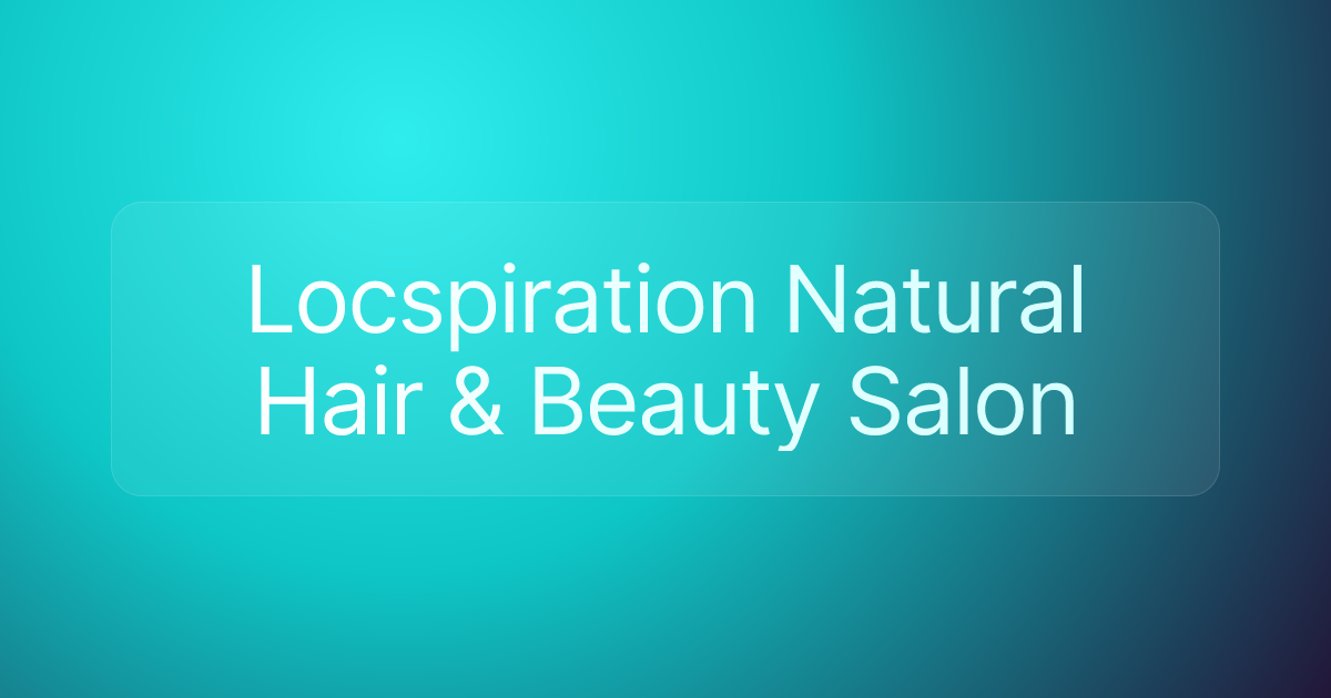 Locspiration Natural Hair & Beauty Salon