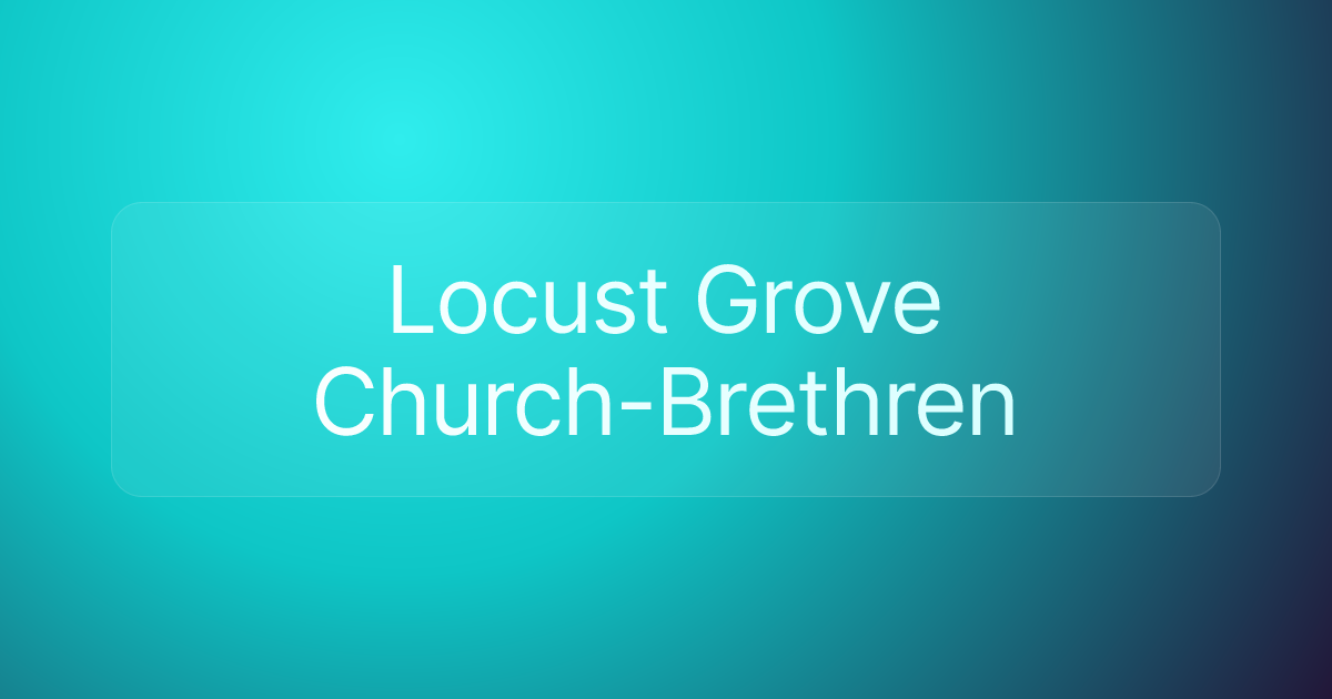 Locust Grove Church-Brethren
