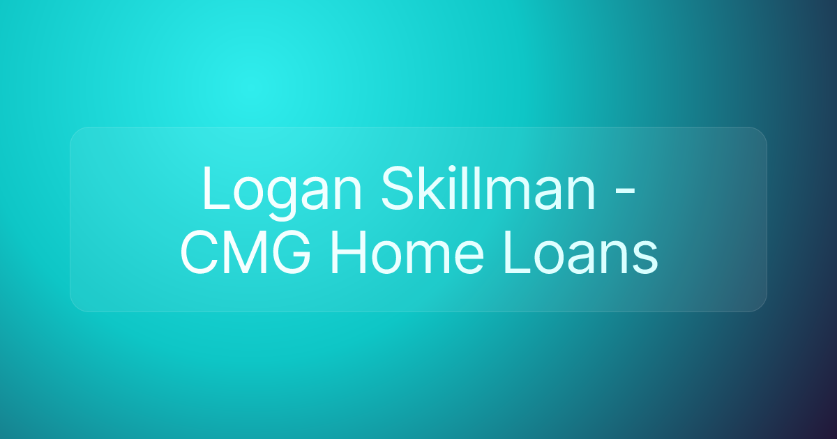 Logan Skillman - CMG Home Loans
