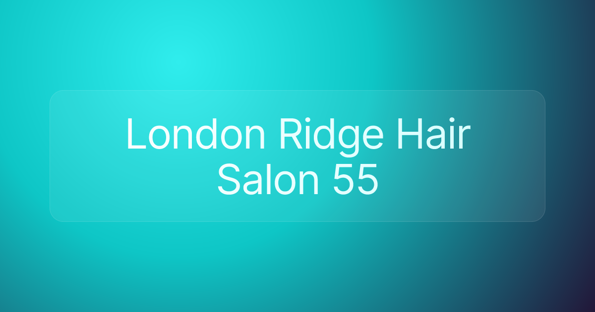 London Ridge Hair Salon 55