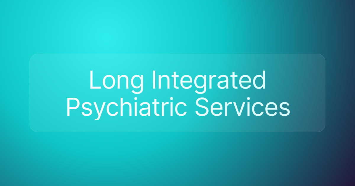 Long Integrated Psychiatric Services