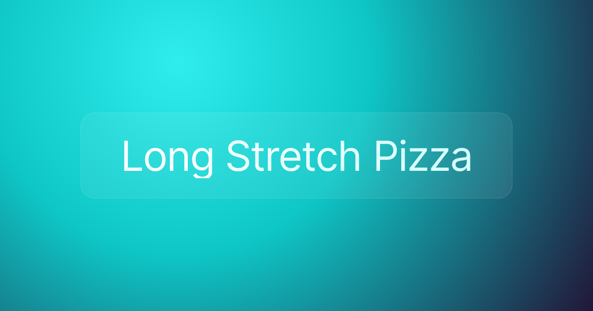 Long Stretch Pizza