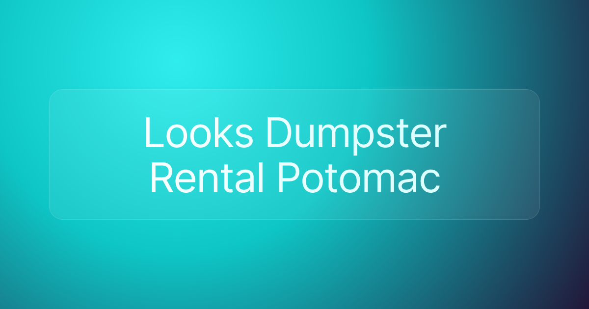 Looks Dumpster Rental Potomac