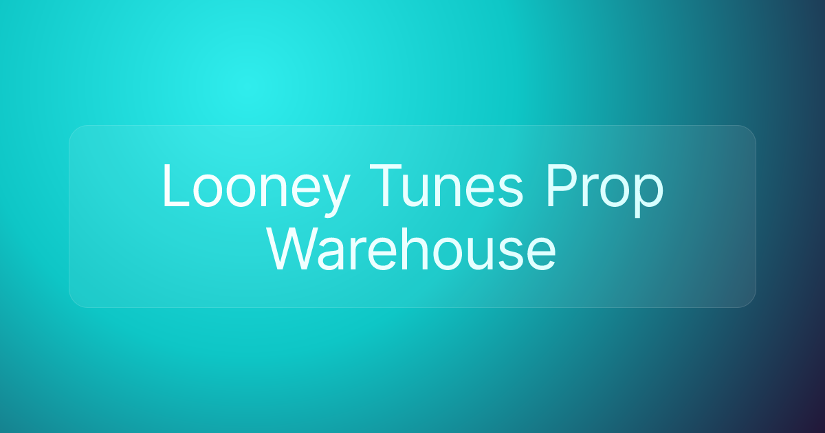 Looney Tunes Prop Warehouse