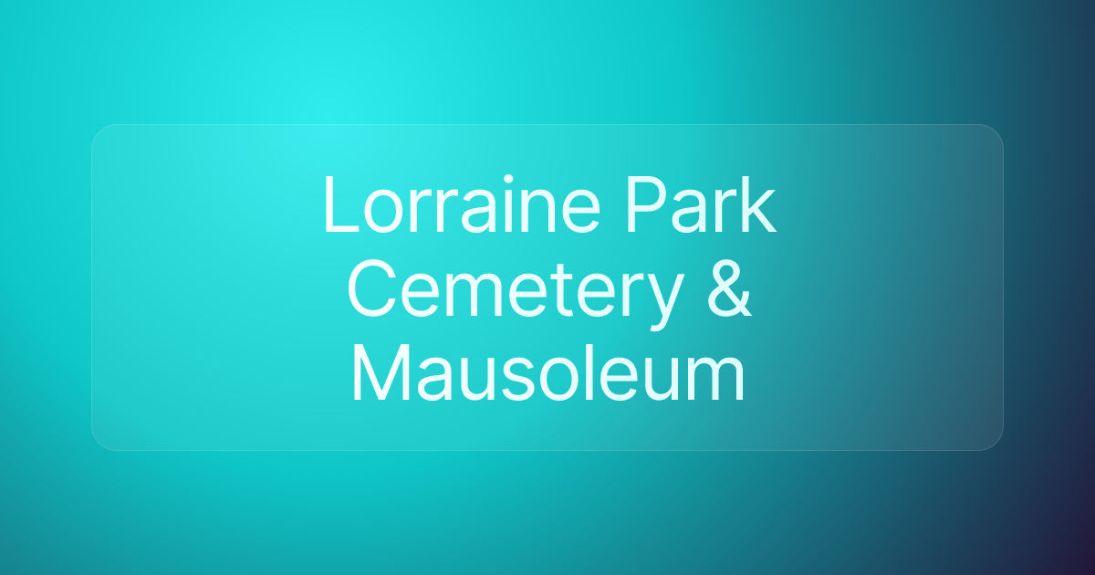 Lorraine Park Cemetery & Mausoleum