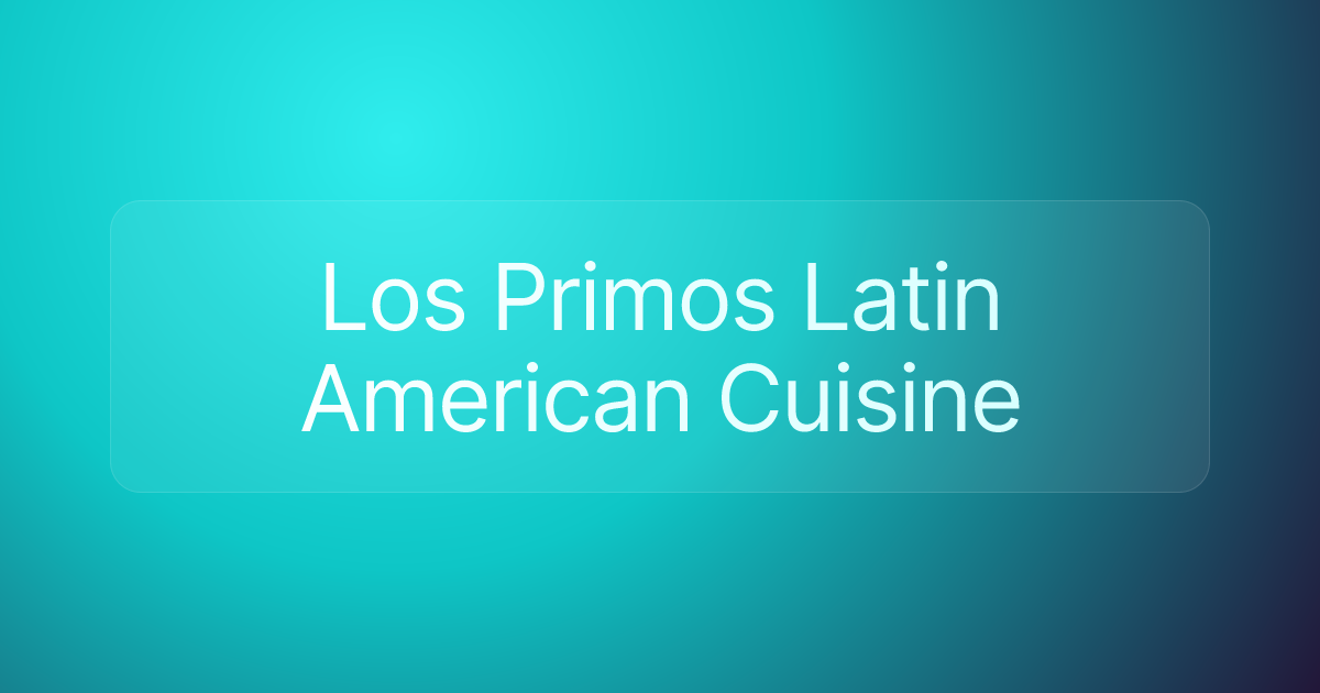 Los Primos Latin American Cuisine