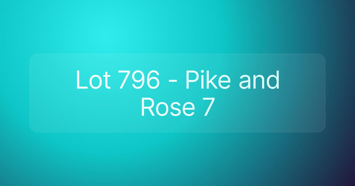 Lot 796 - Pike and Rose 7
