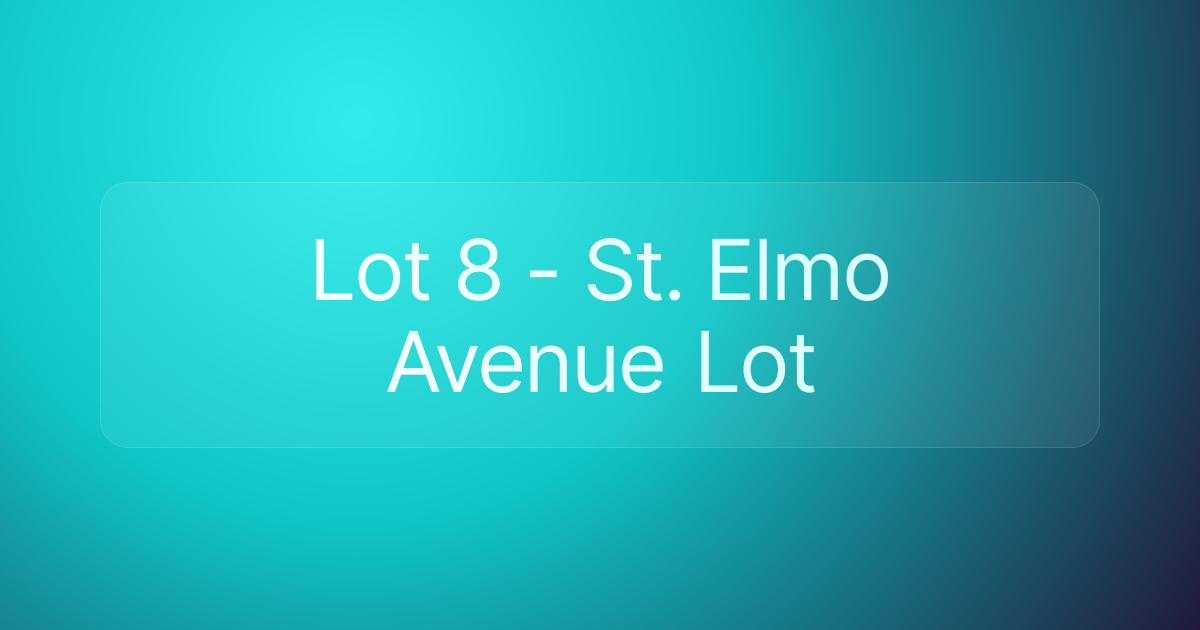 Lot 8 - St. Elmo Avenue Lot