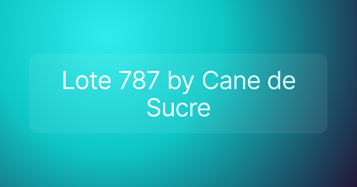 Lote 787 by Cane de Sucre