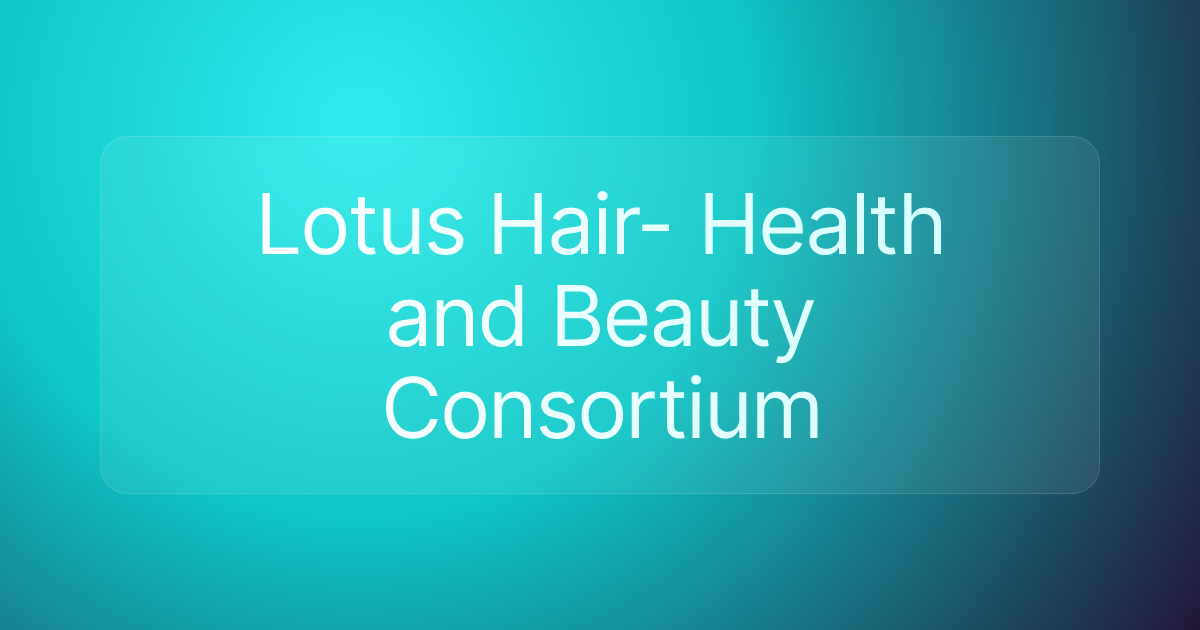 Lotus Hair- Health and Beauty Consortium