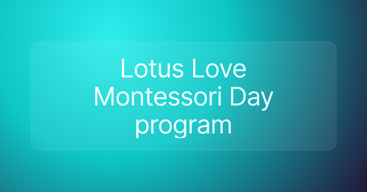 Lotus Love Montessori Day program