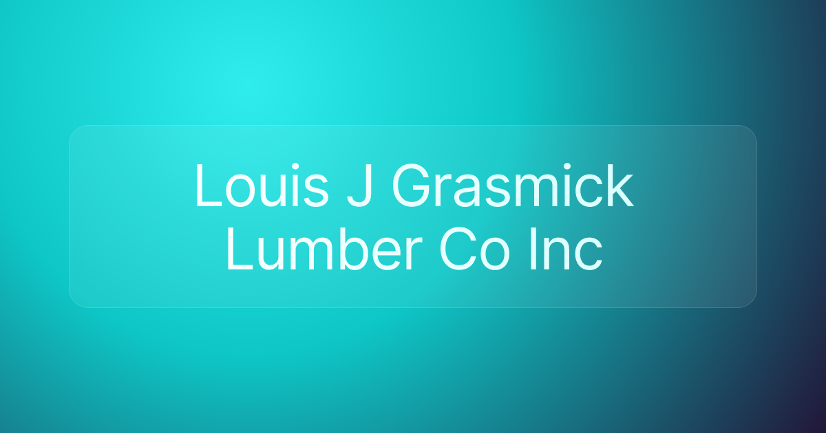 Louis J Grasmick Lumber Co Inc