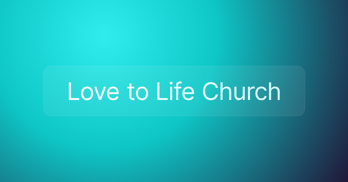 Love to Life Church