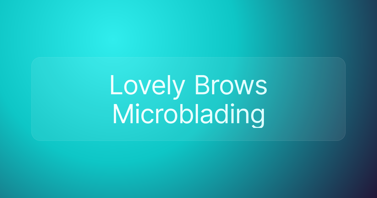Lovely Brows Microblading