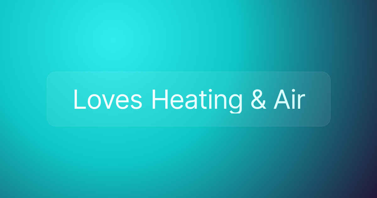 Loves Heating & Air