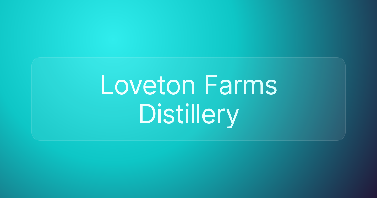 Loveton Farms Distillery