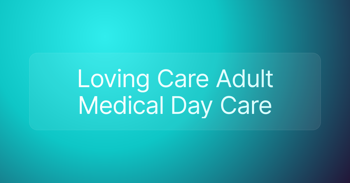Loving Care Adult Medical Day Care