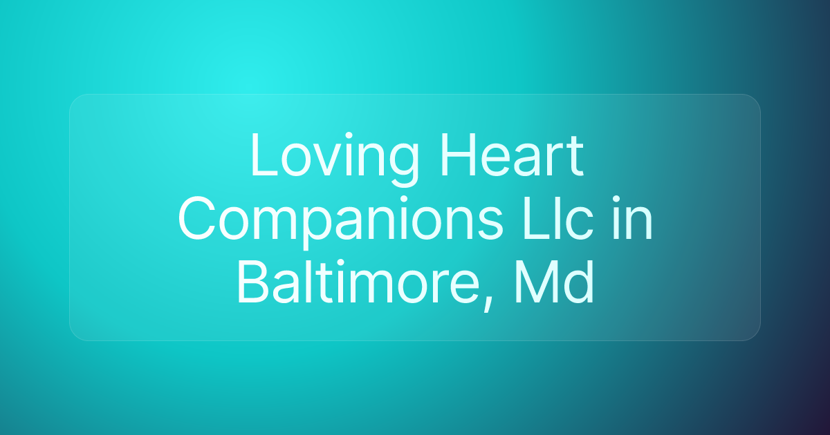 Loving Heart Companions Llc in Baltimore, Md