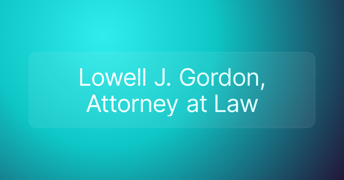 Lowell J. Gordon, Attorney at Law