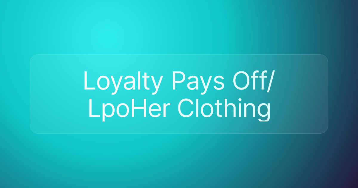 Loyalty Pays Off/ LpoHer Clothing