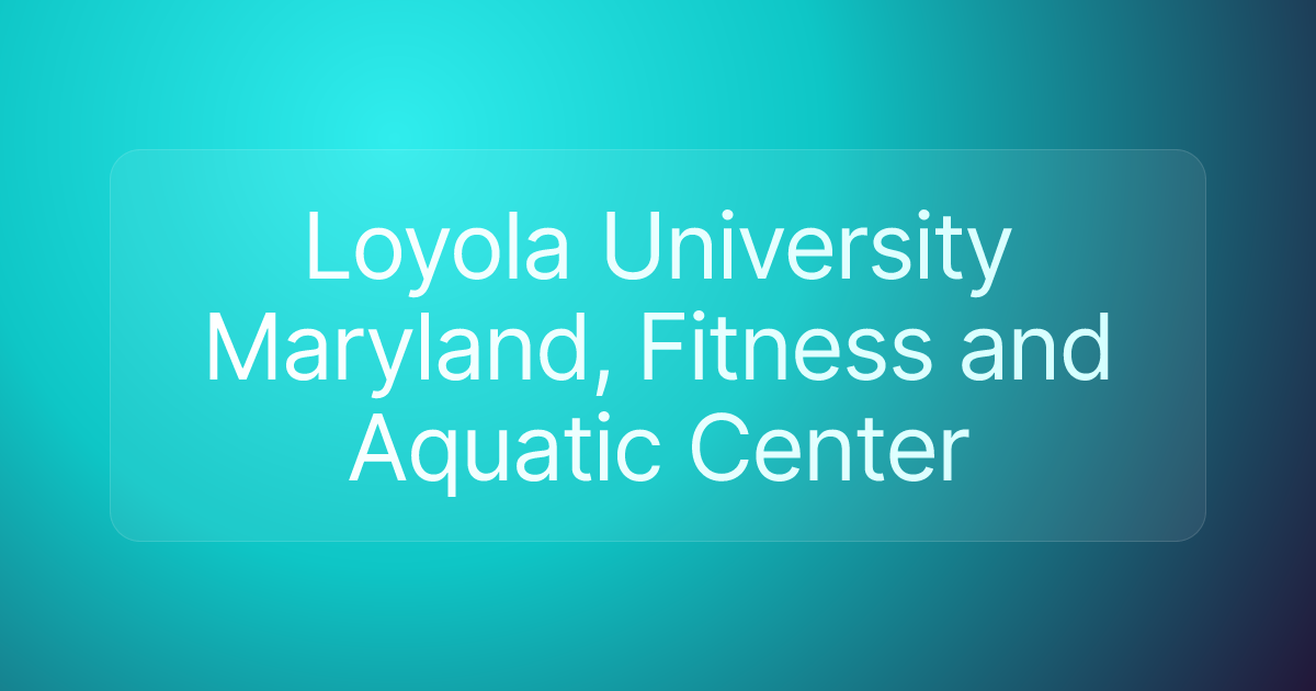 Loyola University Maryland, Fitness and Aquatic Center